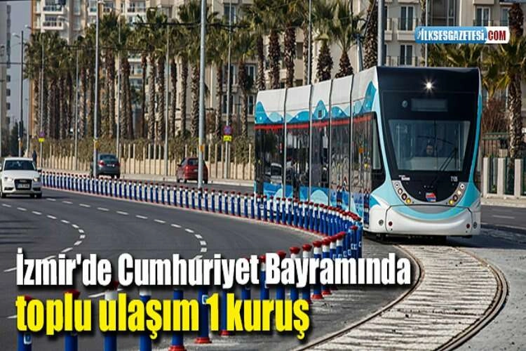 İzmir'de Cumhuriyet Bayramında toplu ulaşım 1 kuruş haberinin görseli