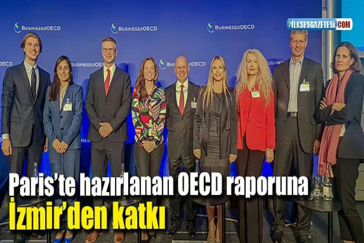 Paris’te hazırlanan OECD raporuna İzmir’den katkı haberinin görseli