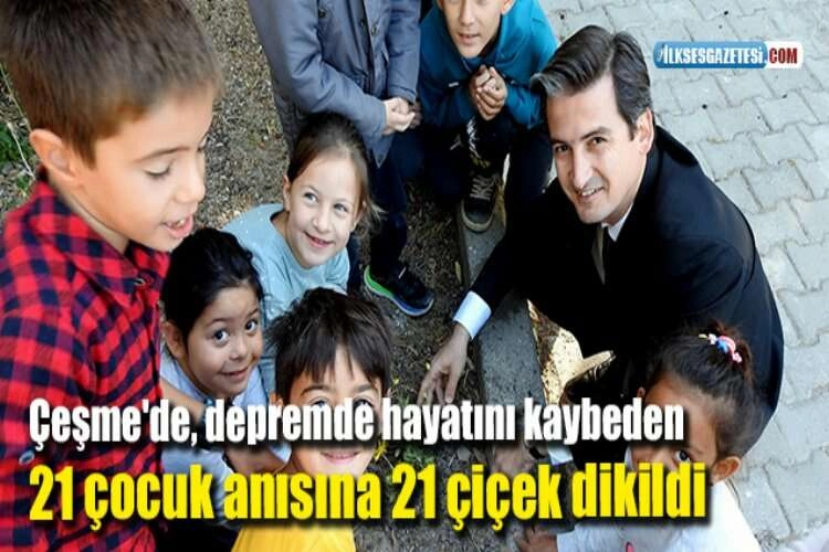 Çeşme'de, depremde hayatını kaybeden 21 çocuk anısına 21 çiçek dikildi haberinin görseli