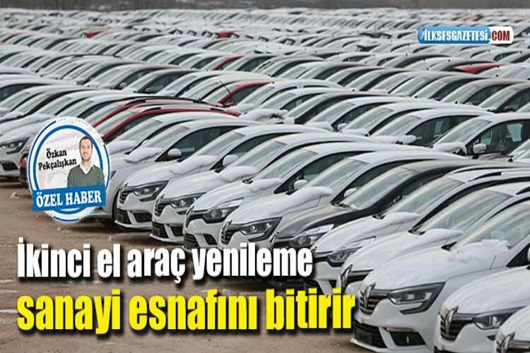 İkinci el araç yenileme sanayi esnafını bitirir haberinin görseli