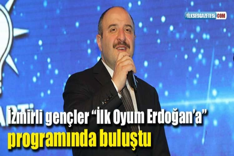 İzmirli gençler “İlk Oyum Erdoğan’a” programında buluştu