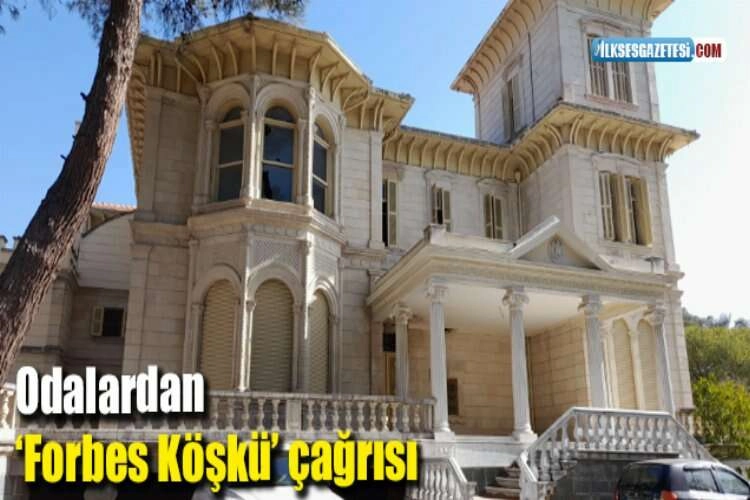 Odalardan ‘Forbes Köşkü’ çağrısı haberinin görseli