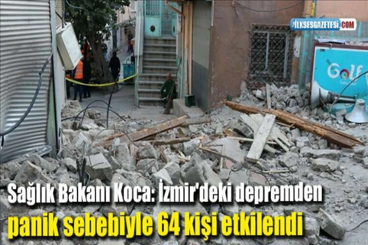 Sağlık Bakanı Koca: İzmir'deki depremden panik sebebiyle 64 kişi etkilendi