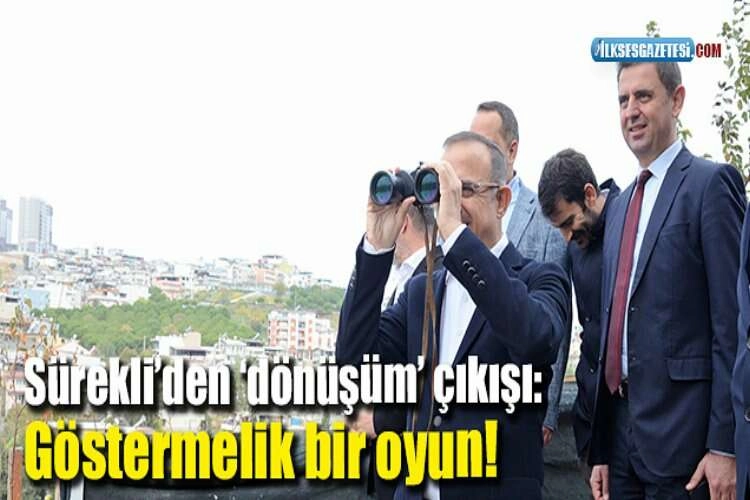 Sürekli’den ‘dönüşüm’ çıkışı: Göstermelik bir oyun! haberinin görseli
