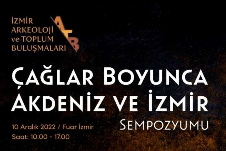 Çağlar Boyunca Akdeniz ve İzmir Sempozyumu başlıyor haberinin görseli