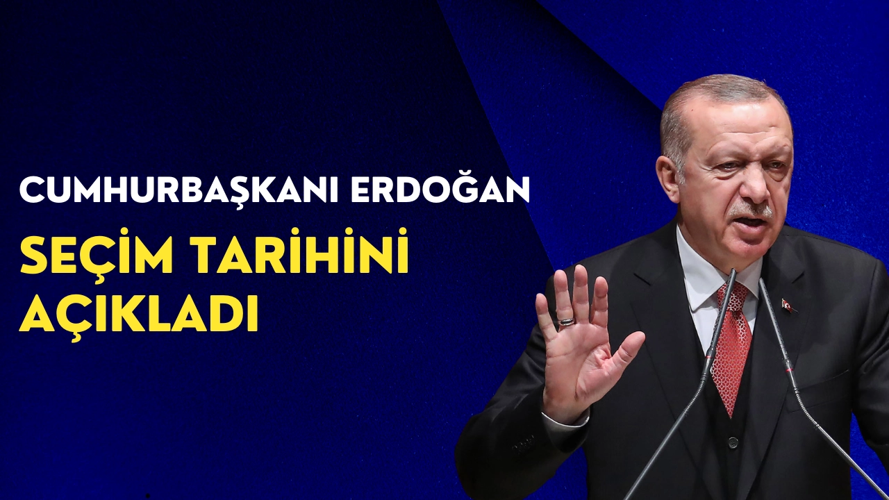 Cumhurbaşkanı Erdoğan seçim tarihini açıkladı