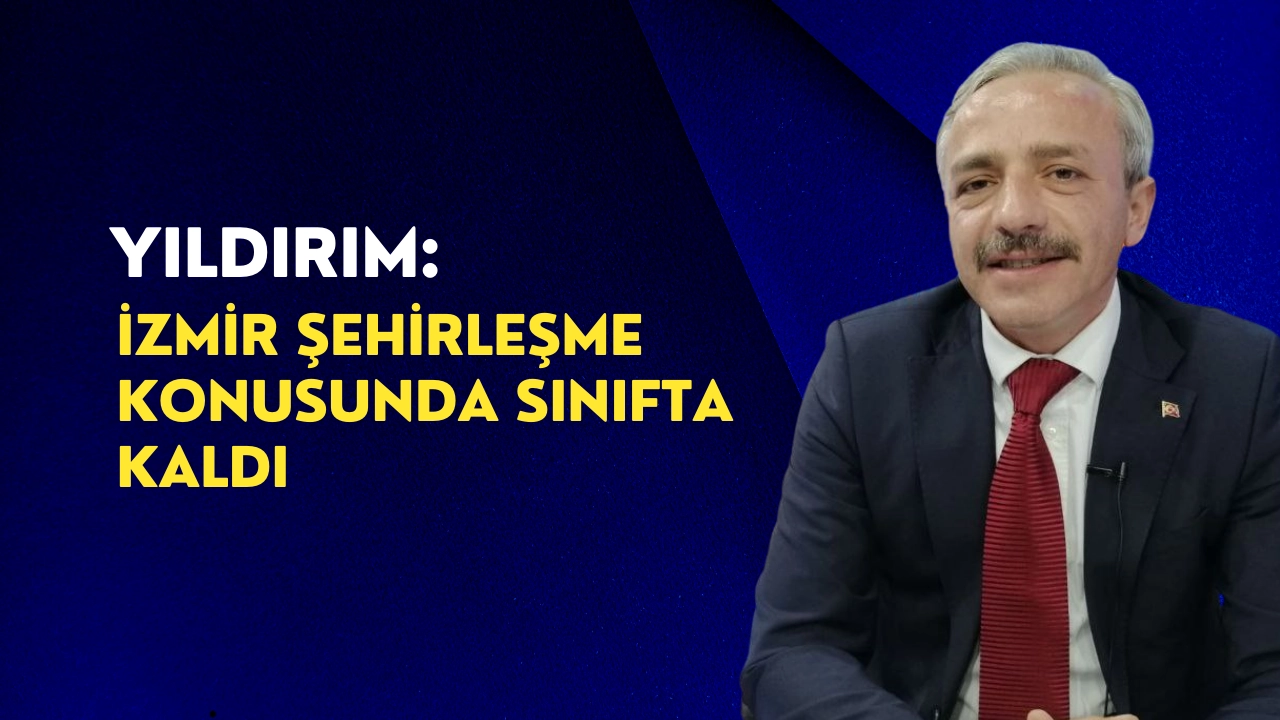"İzmir şehirleşme konusunda sınıfta kaldı"