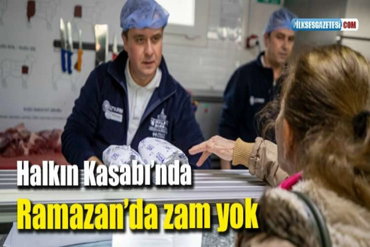 Halkın Kasabı’nda Ramazan'da ete zam yok haberinin görseli