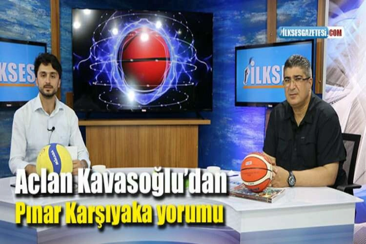 Aclan Kavasoğlu: “Pınar Karşıyaka iyi mücadele etti”