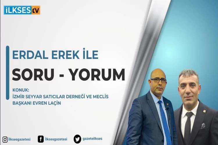 Erdal Erek ile SORU-YORUM: Sokak emekçilerinin talepleri...