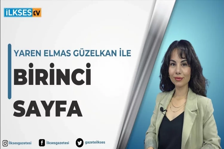 Yaren Elmas Güzelkan ile Birinci Sayfa haberinin görseli