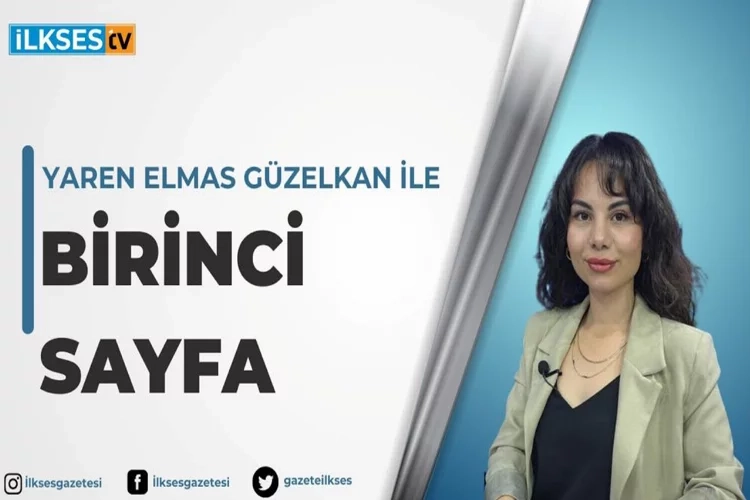 Yaren Elmas Güzelkan ile Birinci Sayfa