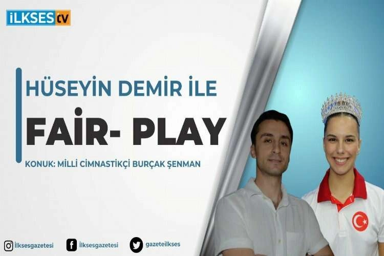 Hüseyin Demir ile Fair-Play programının konuğu Burçak Şenman