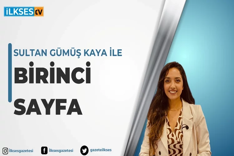 Sultan Gümüş Kaya ile Birinci Sayfa