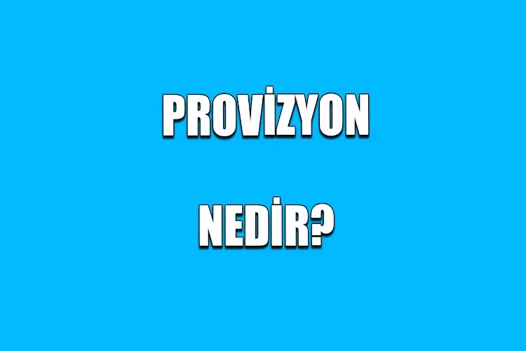 Provizyon ne demek? Bekleyen provizyon nedir?