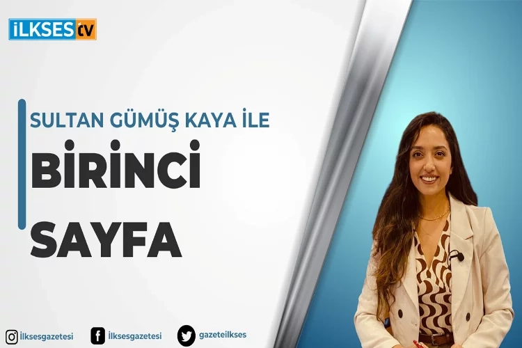 Sultan Gümüş Kaya ile Birinci Sayfa