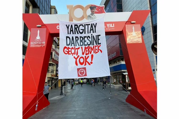 TİP’ten o karara afişli isyan: “Yargıtay darbesine geçit yok!”