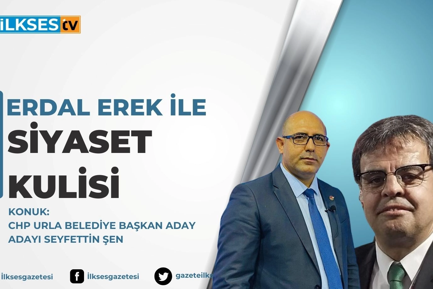 Erdal Erek ile Siyaset Kulisi: CHP Urla Belediye Başkan Aday Adayı Seyfettin Şen