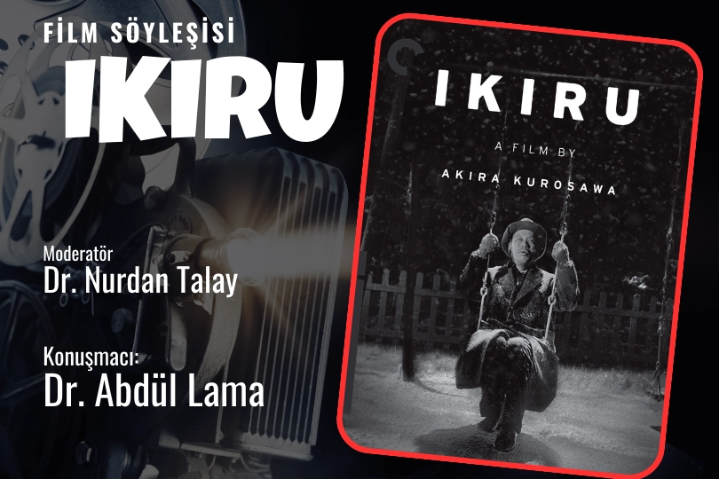 IKIRU film söyleşisine sayılı günler kaldı