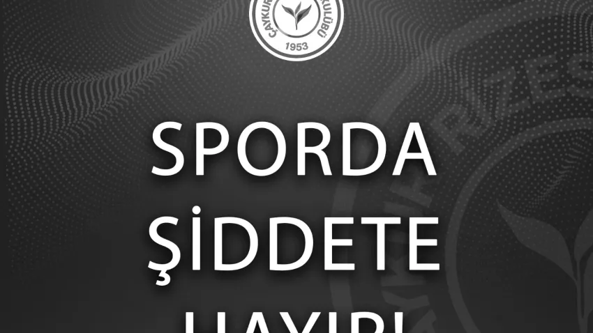 Çaykur Rizespor sporda şiddete hayır dedi haberinin görseli