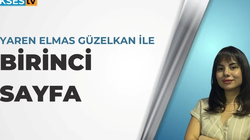 Yaren Elmas Güzelkan ile Birinci Sayfa haberinin görseli