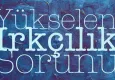 Yükselen Irkçılık paneli gerçekleşecek