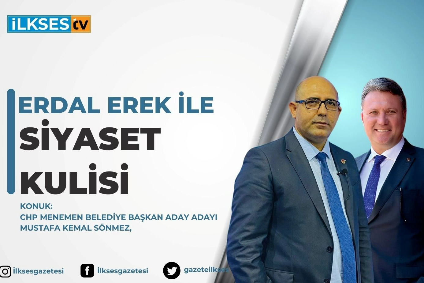 Erdal Erek ile Siyaset Kulisi: CHP Menemen Belediye Başkan Aday Adayı Mustafa Kemal Sönmez