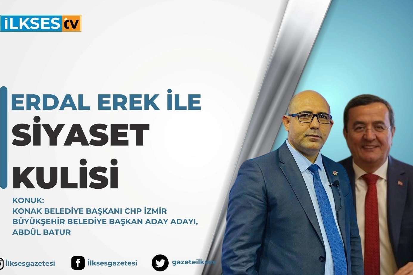 Erdal Erek ile Siyaset Kulisi: Konak Belediye Başkanı CHP İZbb Başkan Aday Adayı Abdül Batur haberinin görseli