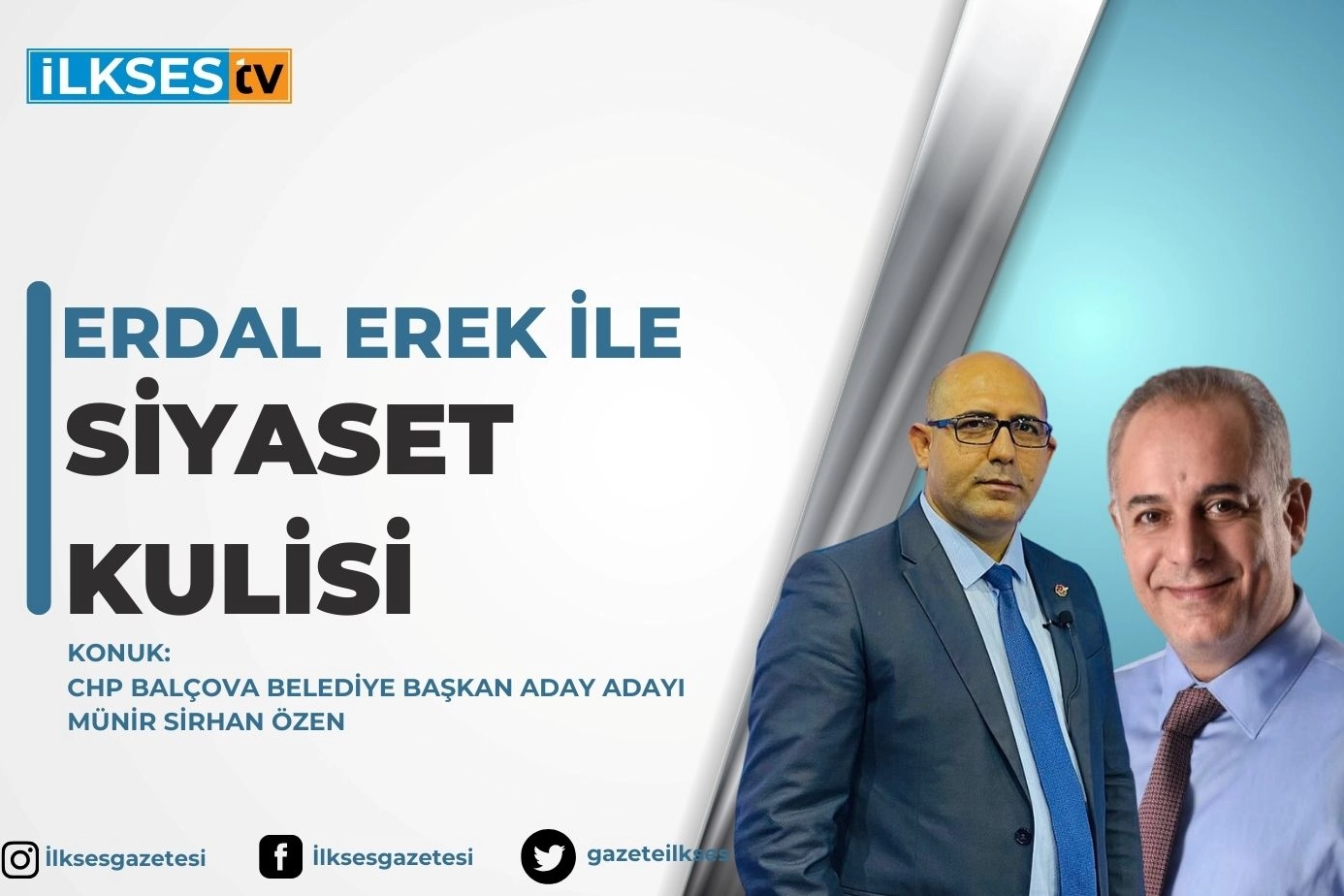 Erdal Erek ile Siyaset Kulisi: CHP Balçova Belediye Başkan Aday Adayı Münir Sirhan Özen