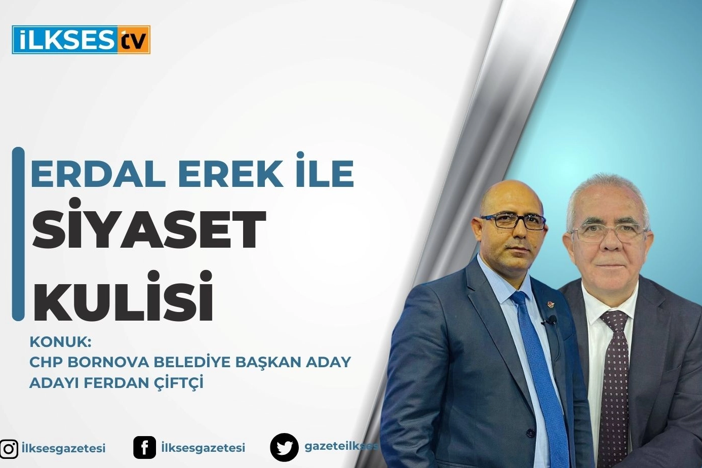 Erdal Erek ile Siyaset Kulisi: CHP Bornova Belediye Başkan Aday Adayı Ferdan Çiftçi