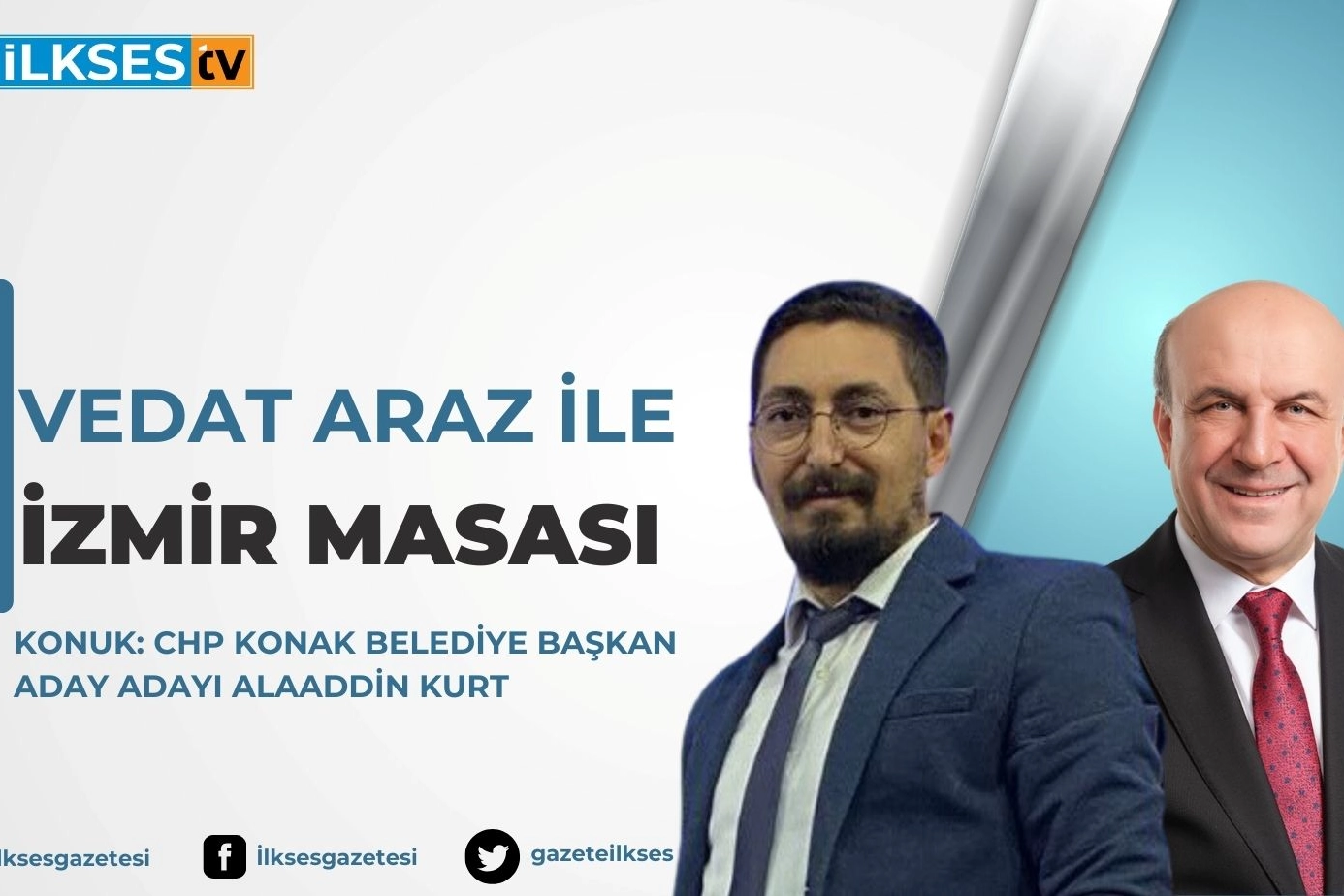 Vedat Araz ile İzmir Masası: CHP Konak Belediye Başkan Aday Adayı Alaaddin Kurt