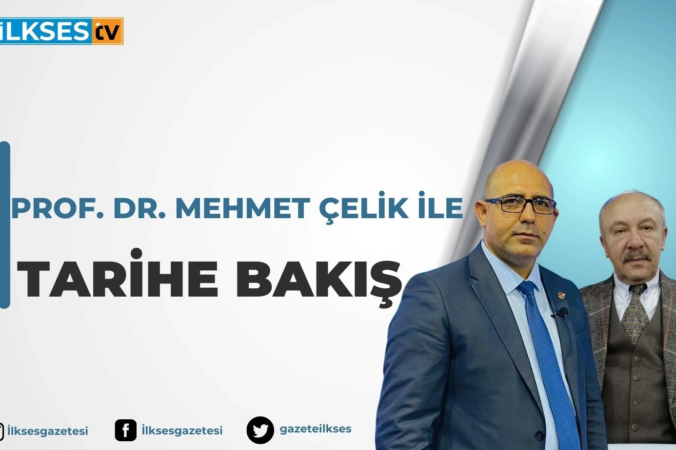 Prof. Dr. Mehmet Çelik ile Tarihe Bakış