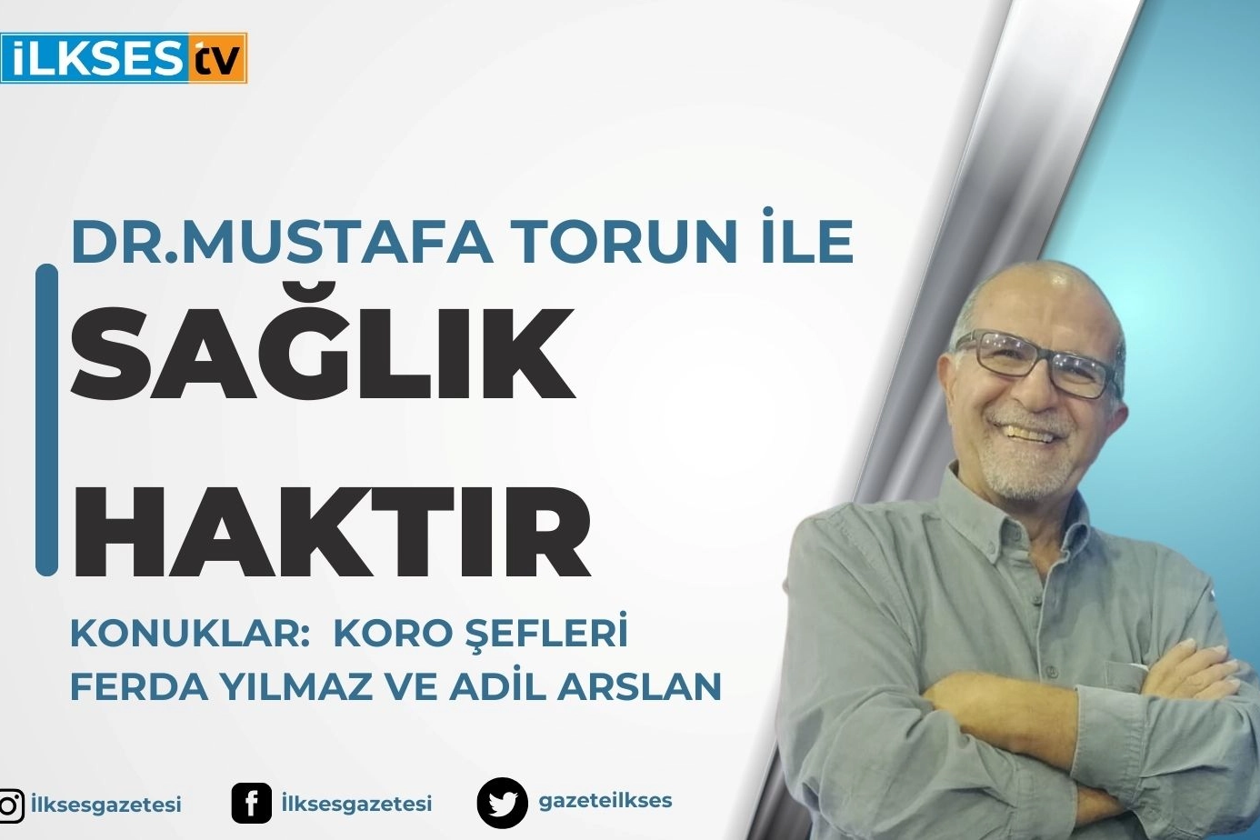 Dr. Mustafa Torun ile Sağlık Haktır: Koro Şefleri Ferda Yılmaz ve Adil Arslan