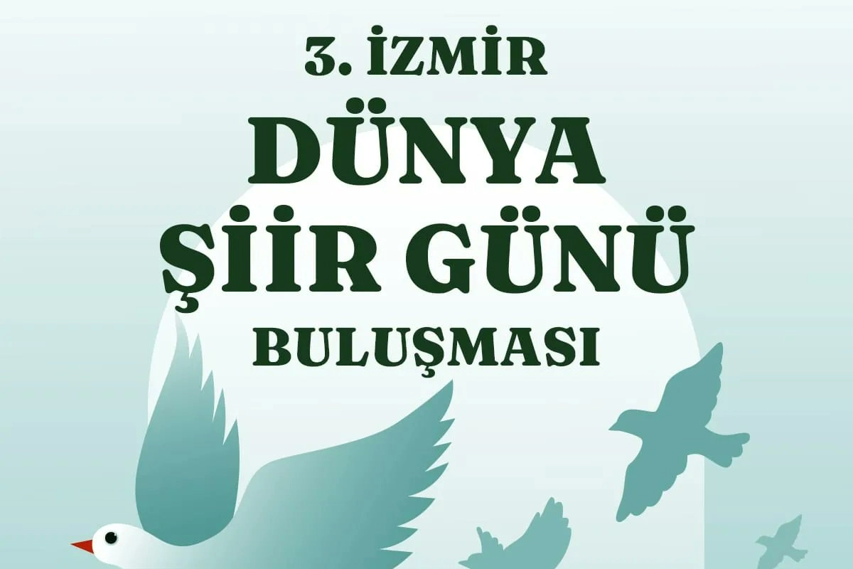 3’üncü İzmir Dünya Şiir Günü Buluşması başlıyor