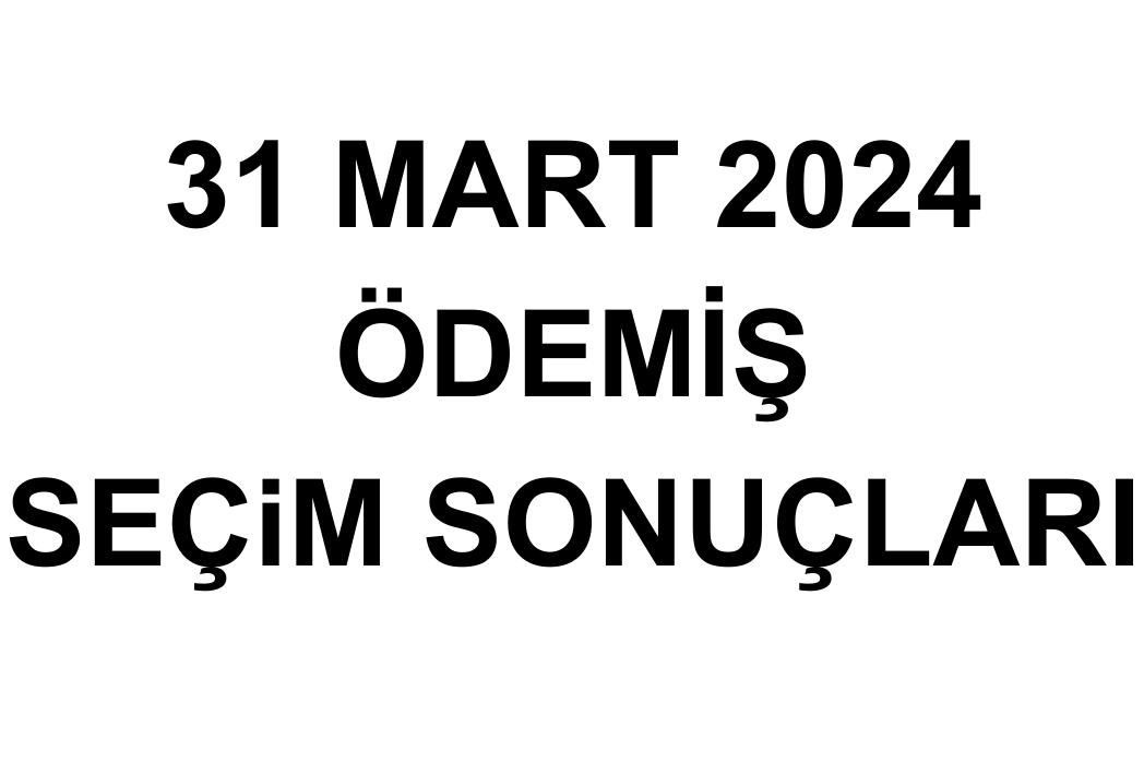 İzmir Ödemiş Seçim Sonuçları 31 Mart 2024 - Ödemiş Yerel Seçim Sonucu