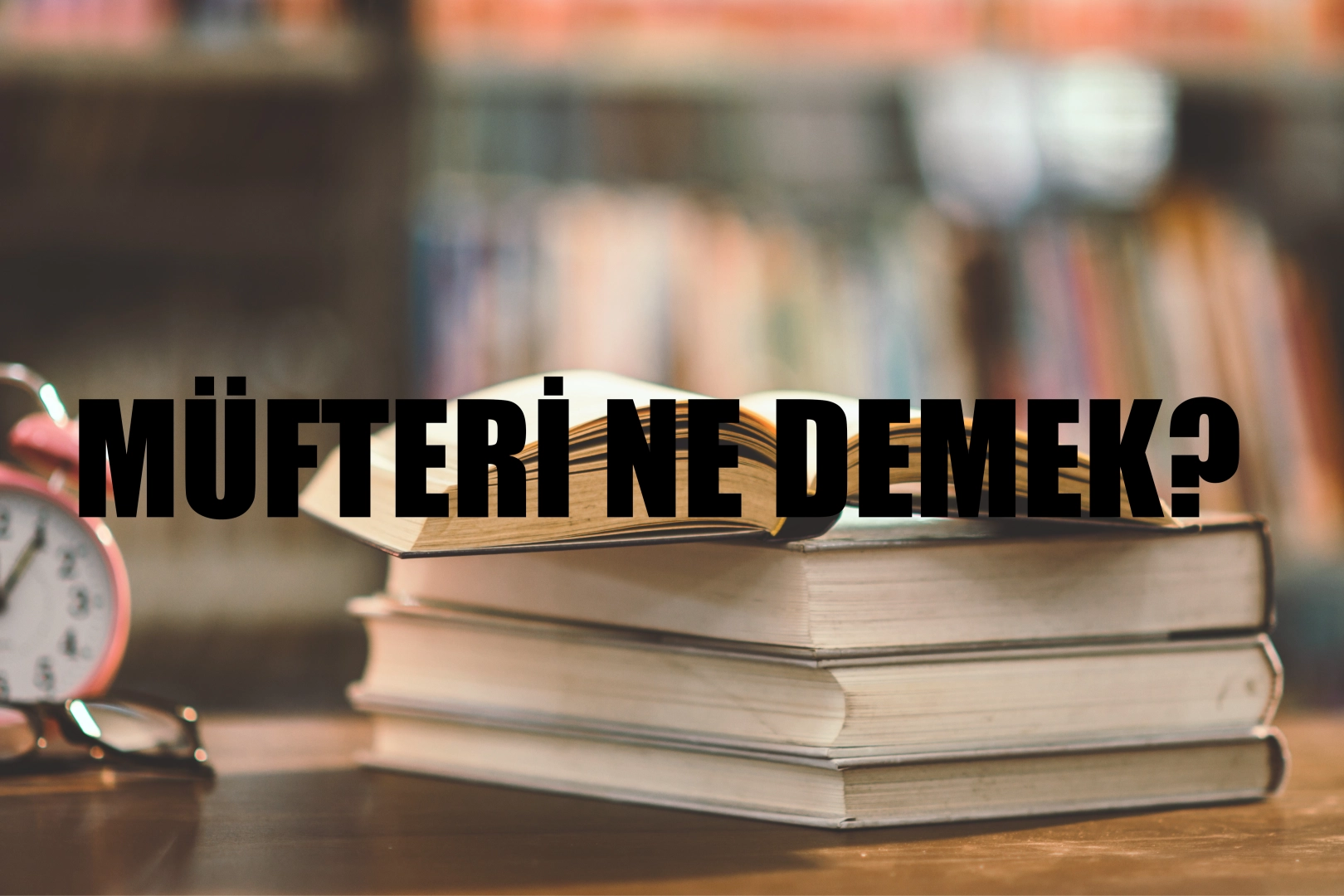 Müfteri ne demek? Müfteri kelimesinin anlamı nedir? Müfteri kelimesi ne anlama gelir?