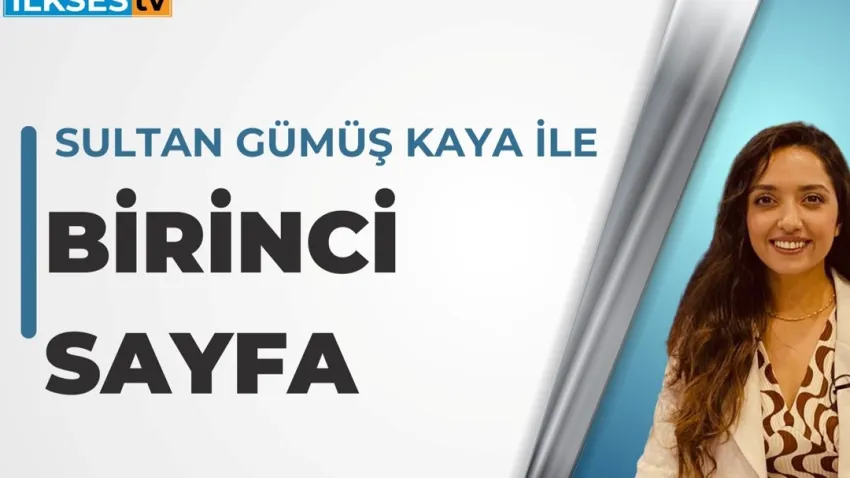 Sultan Gümüş Kaya ile Birinci Sayfa haberinin görseli