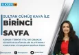Sultan Gümüş Kaya ile Birinci Sayfa