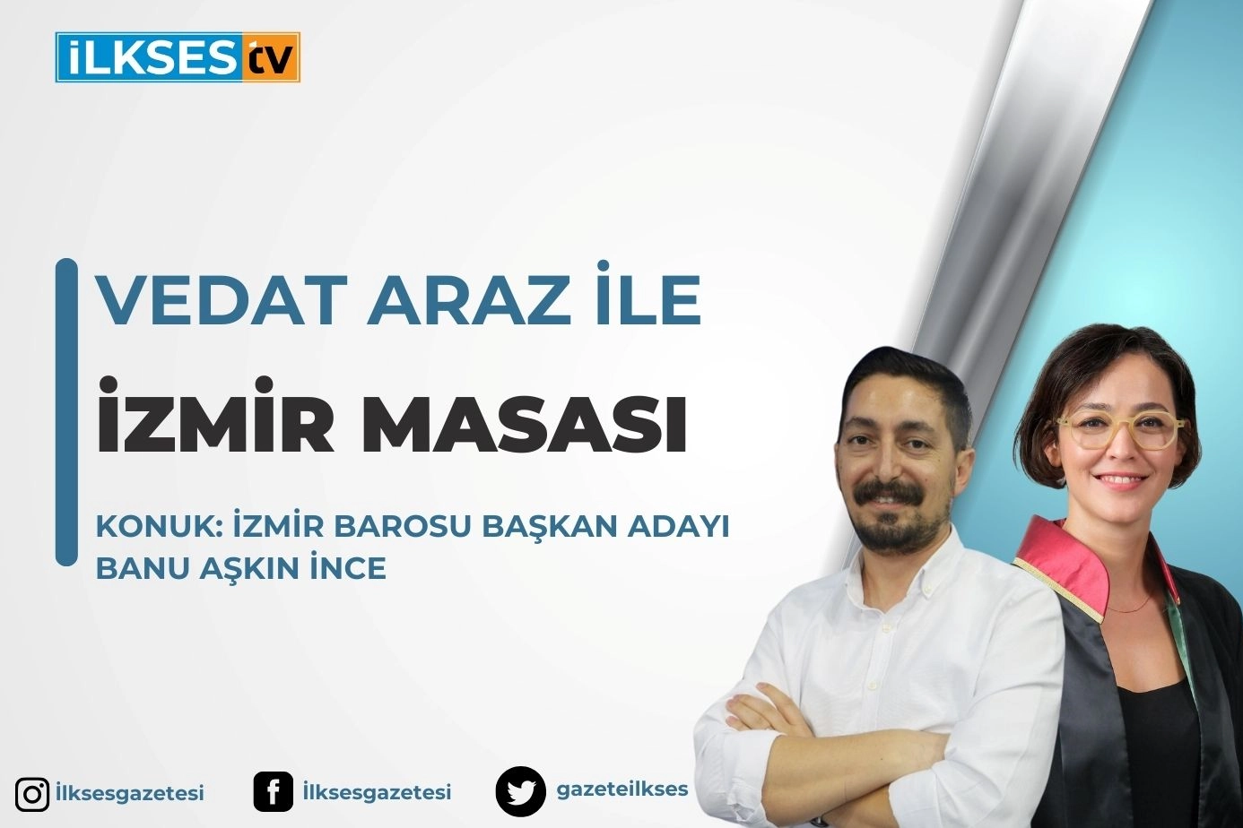 Vedat Araz ile İzmir Masası: İzmir Barosu Başkan Adayı Banu Aşkın İnce