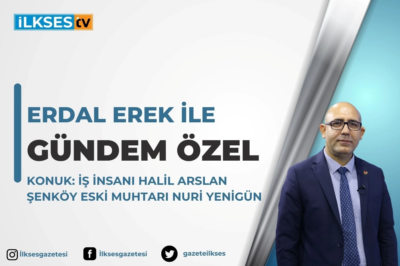 Erdal Erek ile Gündem Özel: Halil Arslan ve Şenköy Eski Muhtarı Nuri Yenigün haberinin görseli