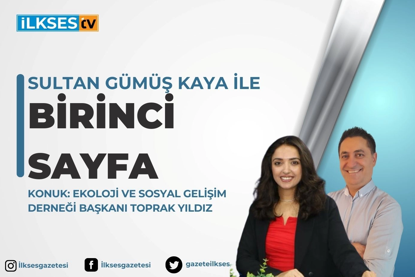 Sultan Gümüş Kaya ile Birinci Sayfa: Ekoloji ve Sosyal Gelişim Derneği Başkanı Toprak Yıldız