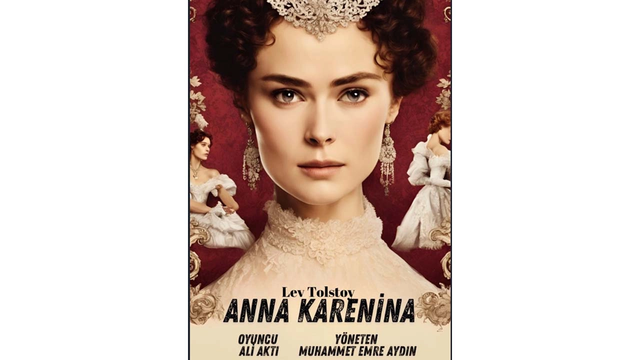 Tarihin en iyi romanı seçilen Anna Karenina şimdi tiyatro sahnesinde