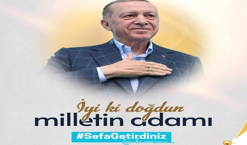 AK Parti'den, Cumhurbaşkanı Erdoğan'ın doğum günü için kutlama mesajı