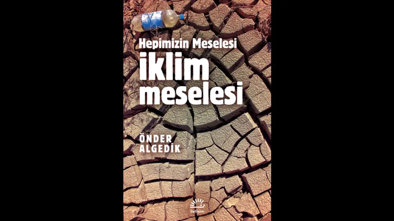 Aktivist Önder Algedik’ten İklim Meselesi haberinin görseli