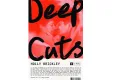 İnsanın duyulma ihtiyacına ışık tutan eser: Deep Cuts