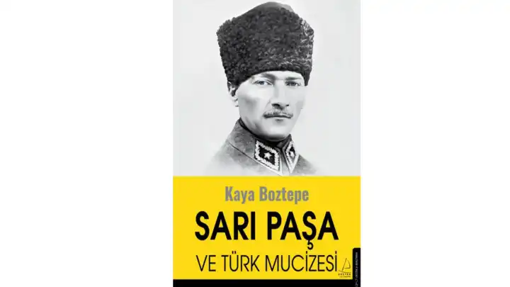 Bir milletin küllerinden doğuşu: Sarı Paşa ve Türk Mucizesi  haberinin görseli