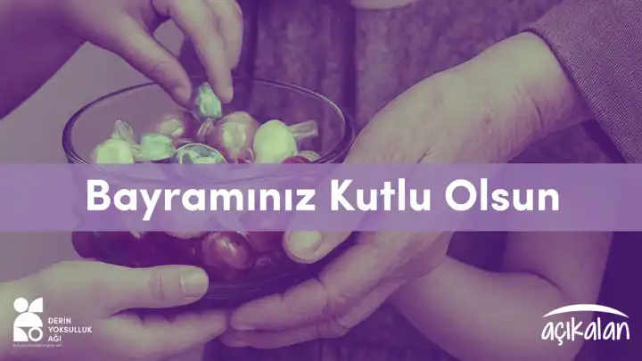 Derin Yoksulluk Ağı’ndan bayram mesajı: Paylaşmanın gücüne inanıyoruz