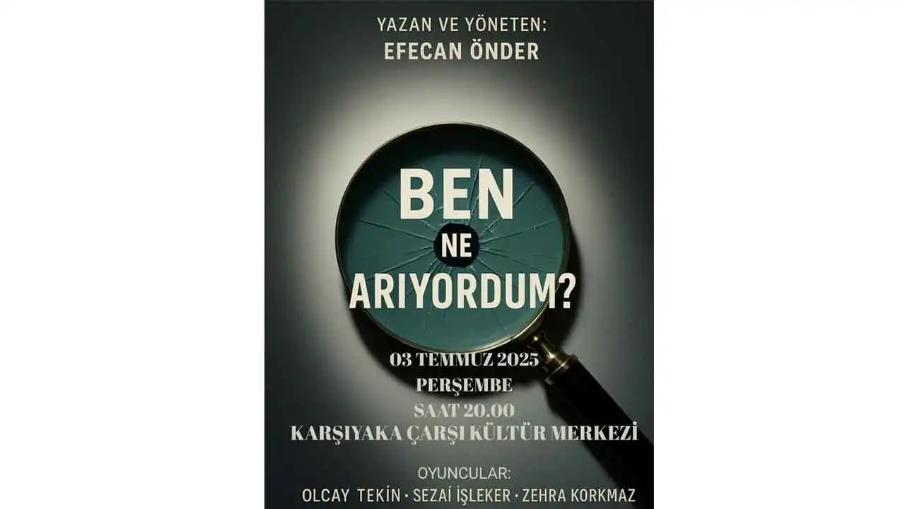 "Ben Ne Arıyordum?" Karşıyaka’da Seyirciyle Buluşuyor haberinin görseli
