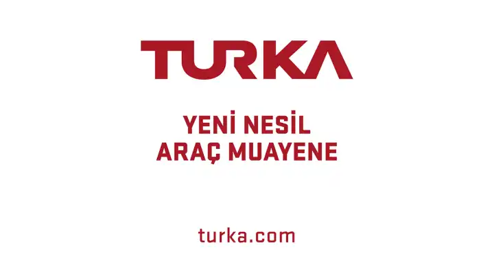 Araç muayenede ‘Turka’ dönemi başlıyor: Türkiye genelinde 249 istasyon kurulacak