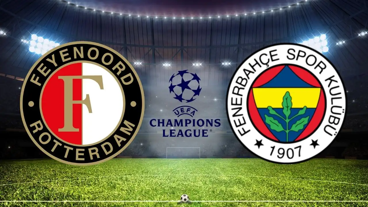 Fenerbahçe-Feyenoord maçı ne zaman, saat kaçta, hangi kanalda? Şampiyonlar Ligi öncesi kritik prova!